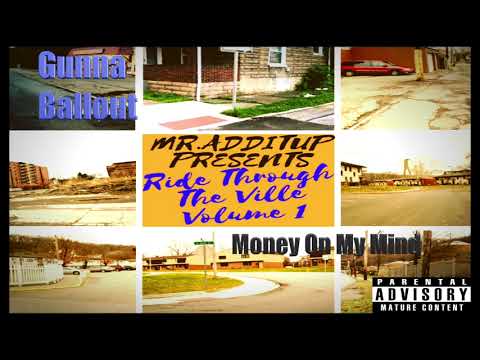 Gunna Ballout - Money On My Mind (Mr. Additup Presents Ride Through The Ville Volume 1)