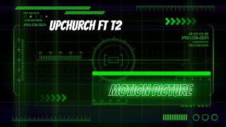 Upchurch ft t2. - Motion Picture ( Lyrics)