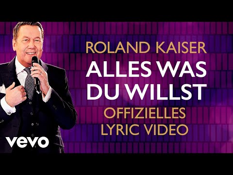 Roland Kaiser - Alles was du willst (Offizielles Lyric Video)