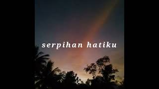Download lagu Serpihan hatiku Wali band story wa sedih mp3