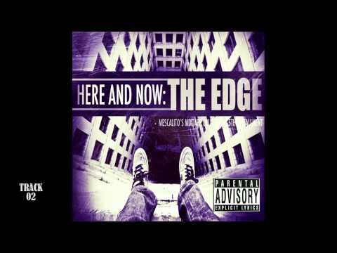 Mescalito- Double Dog prod by J Matik- Here and Now: The Edge- Track 02