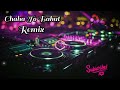 CHAHA TO BAHUT REMIX Electronic Music Prasent