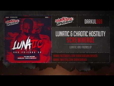 Lunatic & Chaotic Hostility - Screwheadz