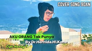 Download lagu AKU Orang Tak Punya (ingin aku membencimu) by Dr.Hernida Hi.Kone.,MM Cipt.Hanny T mp3