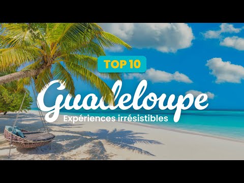 Top 10 most beautiful places in Guadeloupe