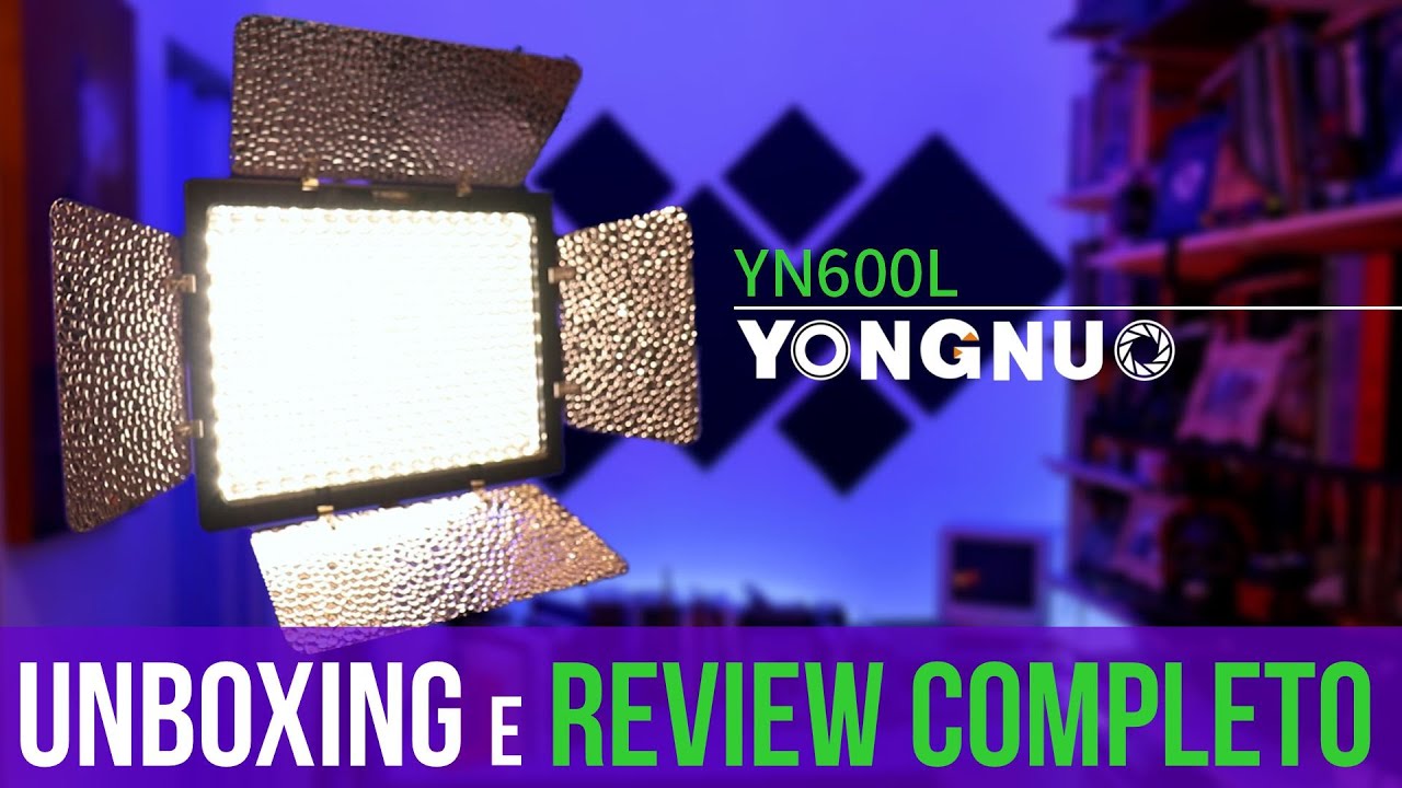 UNBOXING e REVIEW do YN 600 L | YONGNUO (同類補替 YN600L 版)
