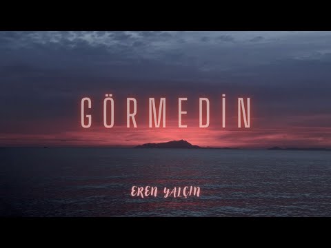 Eren Yalçın - Görmedin (Official Lyric Video)
