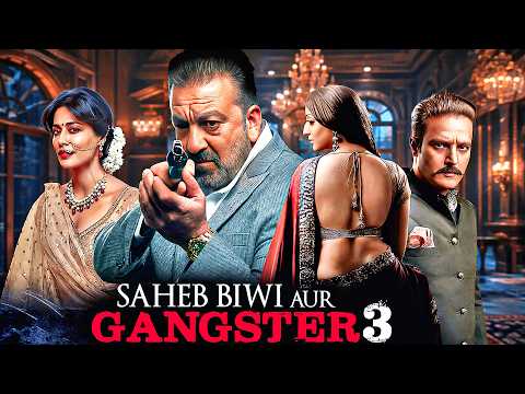 Saheb Biwi Aur Gangster 3 Full Action Movie | राजा ही बन जाए गैंगस्टर - Sanjay Dutt, Jimmy Sheirgill