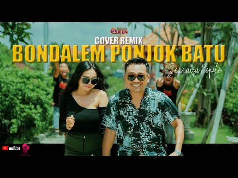 BONDALEM PONJOK BATU (SEMAYA KOPLO) REMIX VERSION BY QUEENTONE