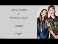 Johnny Orlando & Mackenzie Ziegler - What If Lyrics