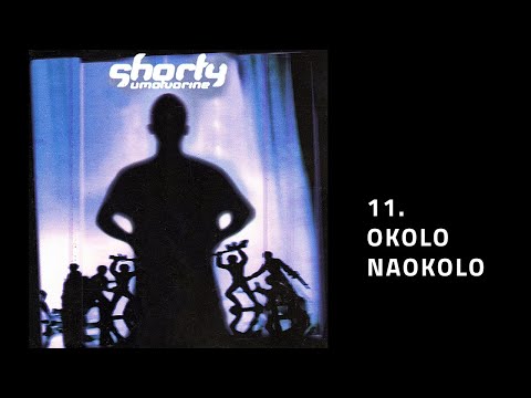 Shorty - Okolo Naokolo