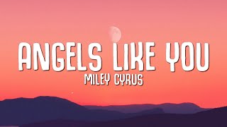 Miley Cyrus - Angels Like You (Lyrics)