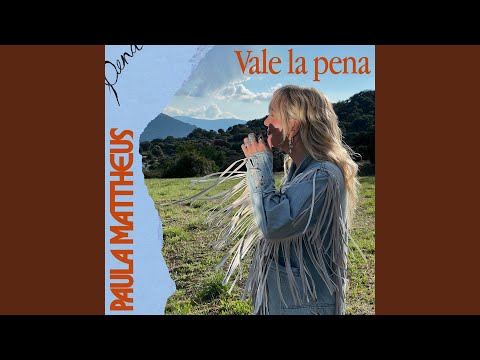Vale La Pena - Paula Mattheus