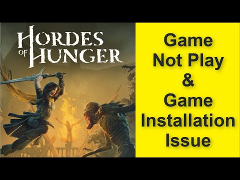 How to Fix Hordes of Hunger Game Not Play Issue, Game Installation Issue 2025