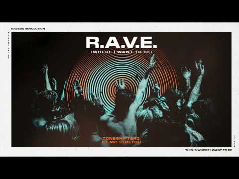 Toneshifterz feat. MC Stretch - R.A.V.E. (WHERE I WANT TO BE) [Official Audio]
