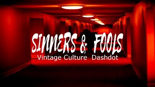 Vintage Culture &amp; Dashdot - Sinners &amp; Fools (Tradução)