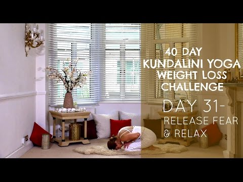 Day 31: Release Fear & Relax - The Kundalini Yoga Weight Loss Challenge w/ Mariya