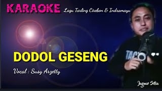 Download lagu DODOL GESENG - KARAOKE - SUSY ARZETTY mp3