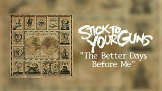 Sticky To Your Guns - The Better Days Before Me | New Album &quot;True View&quot;