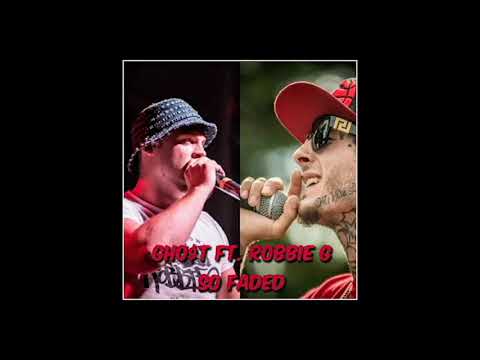 Gho$t Ft. Robbie G - so faded