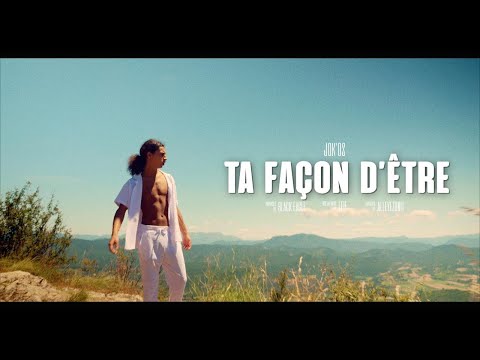 Jok'os - TA FAÇON D'ÊTRE (Clip Officiel)