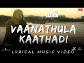 Vanathula Kaathadi Lyrical Lock Sudhir MadhuSri RathanLinga VikramSelva BambooTreesCinema