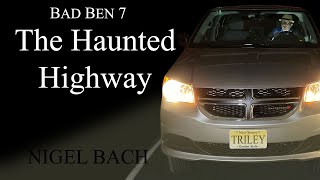Bad Ben 7: The Haunted Highway Trailer