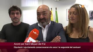 VOTV - La Diputació i els Ajuntaments consensuaran els usos i la seguretat de Sant Miquel del Fai