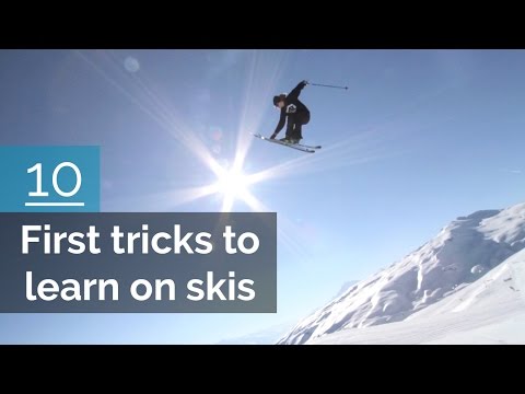 THE 10 FIRST TRICKS TO LEARN ON SKIS