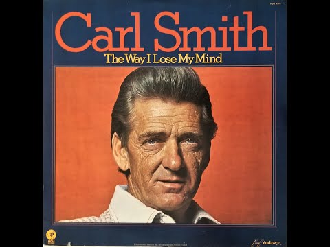 Carl Smith "The Way I Lose My Mind" complete vinyl Lp