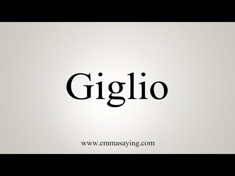 How To Say Giglio