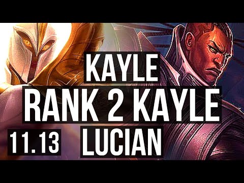 KAYLE vs LUCIAN (MID) | Rank 2 Kayle, 4/1/5, 400+ games | NA Challenger | v11.13