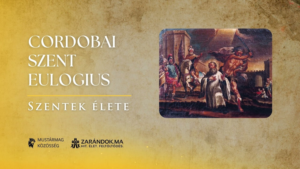 Córdobai Szent Eulogius: a vértanúk oltalmazója – Szentek élete