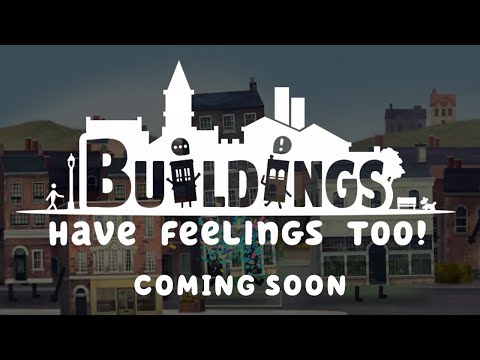 Buildings Have Feelings Too! Coming Soon! Trailer