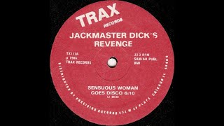 Jackmaster Dick's Revenge - Sensuous Woman Goes Disco Trax records 1986