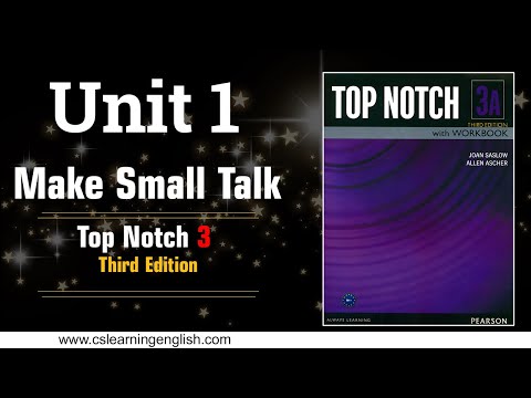 Unit 1: Make Small Talk - Top Notch 3 (Third Edition)