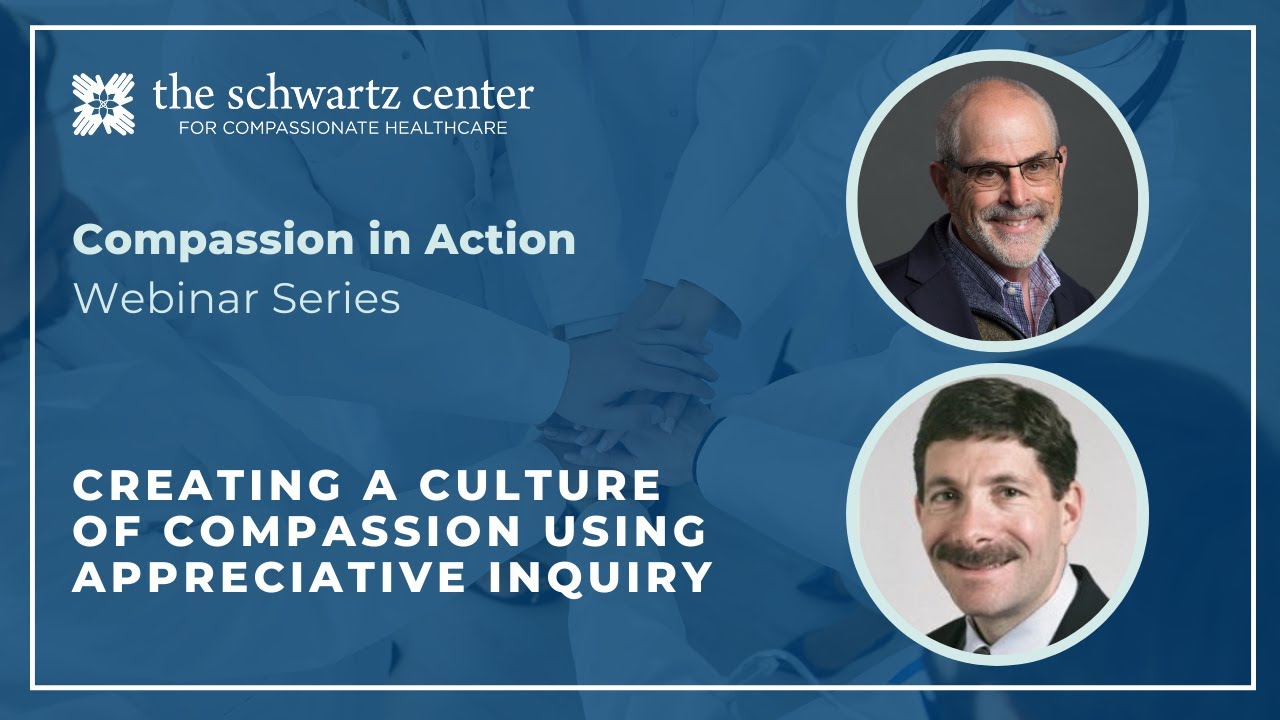 Creating a Culture of Compassion Using Appreciative Inquiry