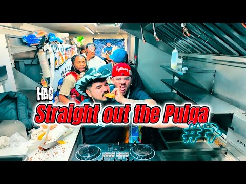 Straight Out The Pulga pt 7 (HAG MIX)