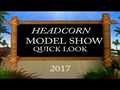 HEADCORN MODEL SHOW QUICK LOOK 2017