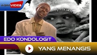 Download lagu Edo Kondologit - Yang Menangis |  Video mp3