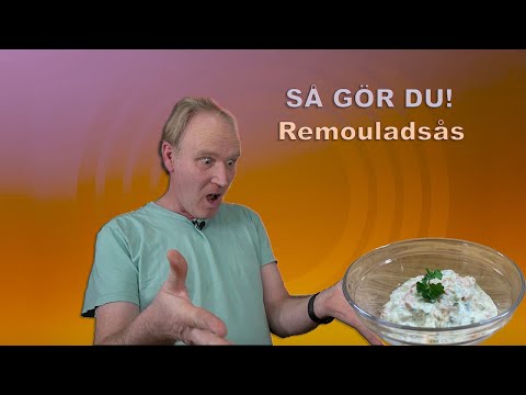 Så gör du remouladsås - Den godaste