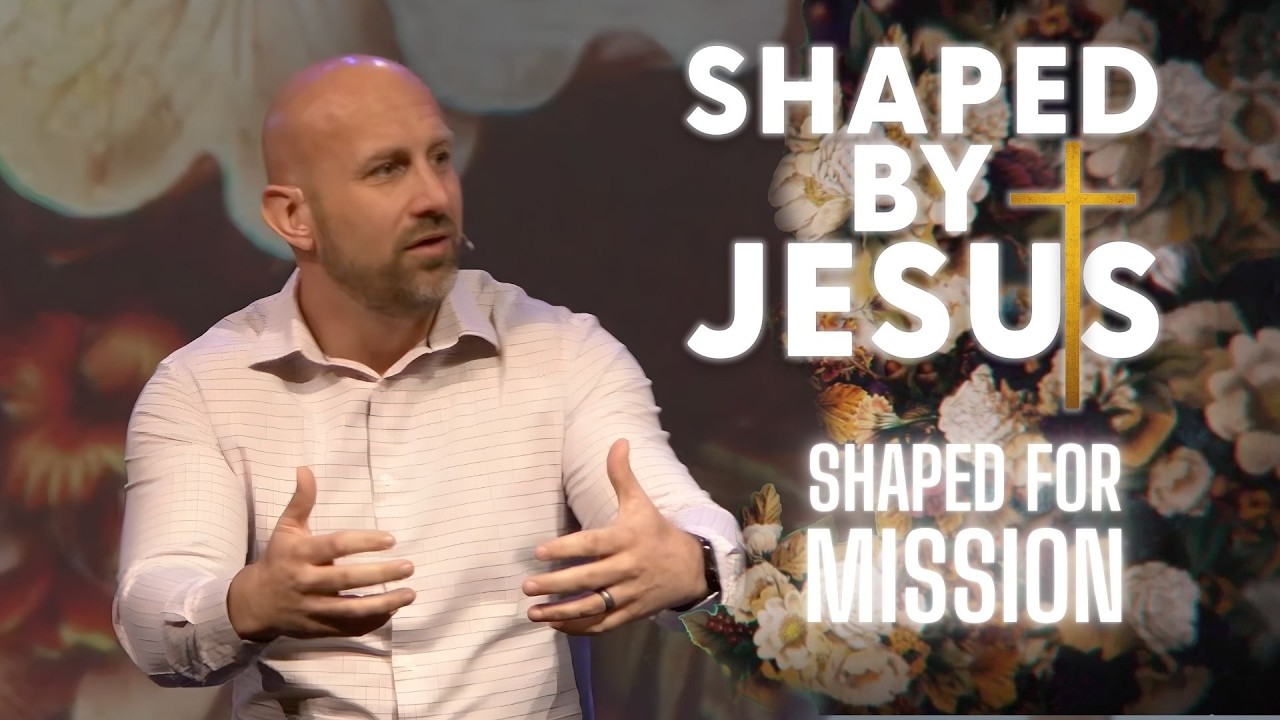 Week 1: Shaped for Mission (Derik Fuller) | Shaped by Jesus