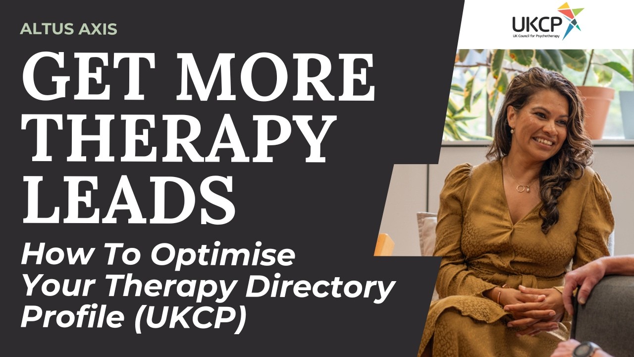 How To Optimise Your UKCP Therapy Directory Profile - UKCP Profile Optimisation Tips | Altus Axis