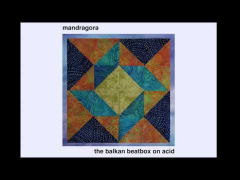 Mandragora - The Balkan Beatbox on Acid