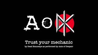 Axis of Despair - Trust Your Mechanic (Dead Kennedys cover)