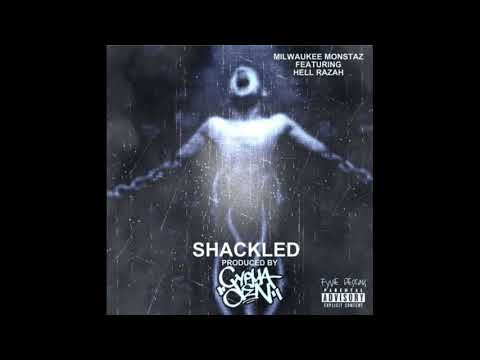 Milwaukee Monstaz - Shackled (Feat. Hell Razah) (2017)
