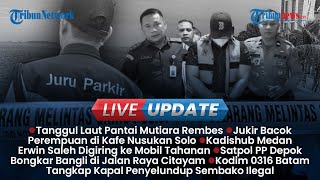LIVE UPDATE SORE: Tanggul Pantai Mutiara Rembes, Jukir di Solo Bacok Wanita yang Tolak Cintanya