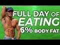 DAY of EATING at 6% BODY FAT (ALL MEALS SHOWN)