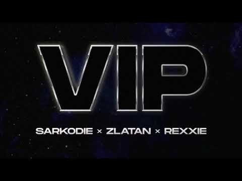 Sarkodie x Zlatan x Rexxie - VIP (Audio Slide)