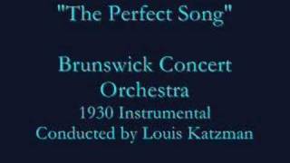 &quot;The Perfect Song&quot; (1930) Brunswick Concert Orchestra